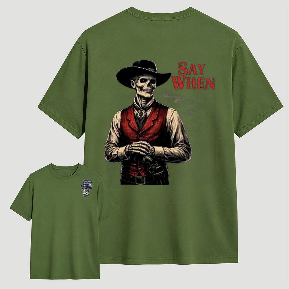 Double Sided Skeleton Cowboy Say When Graphic T-Shir
