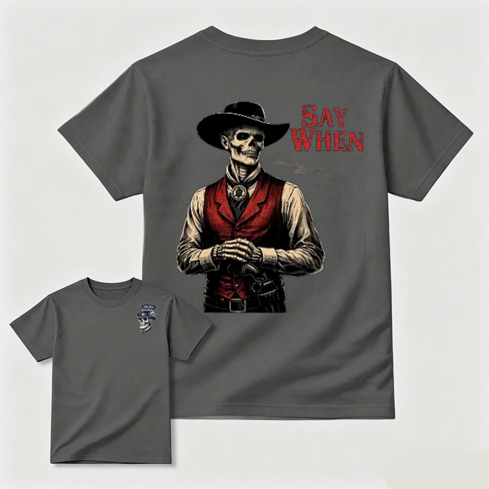 Double Sided Skeleton Cowboy Say When Graphic T-Shir