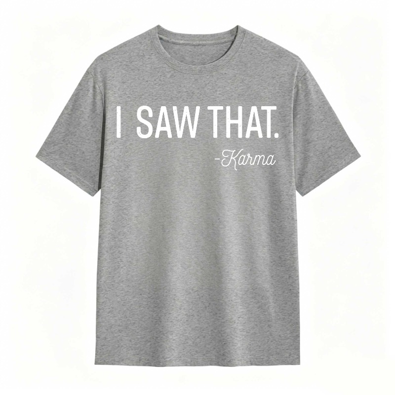 I Saw That Karma Unisex Classic T-shirt