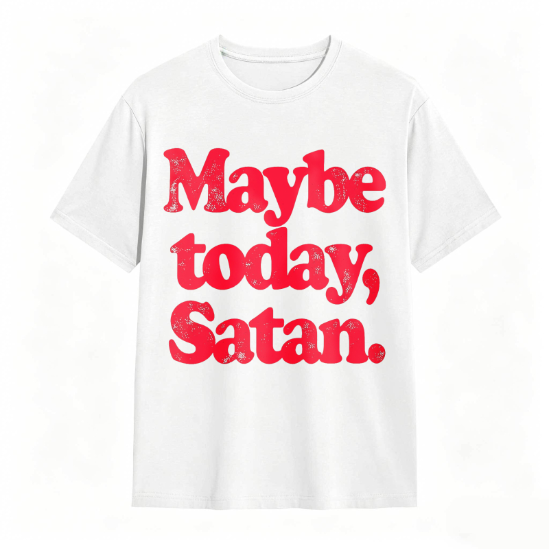 Maybe Today Satan Unisex Classic T-shirt