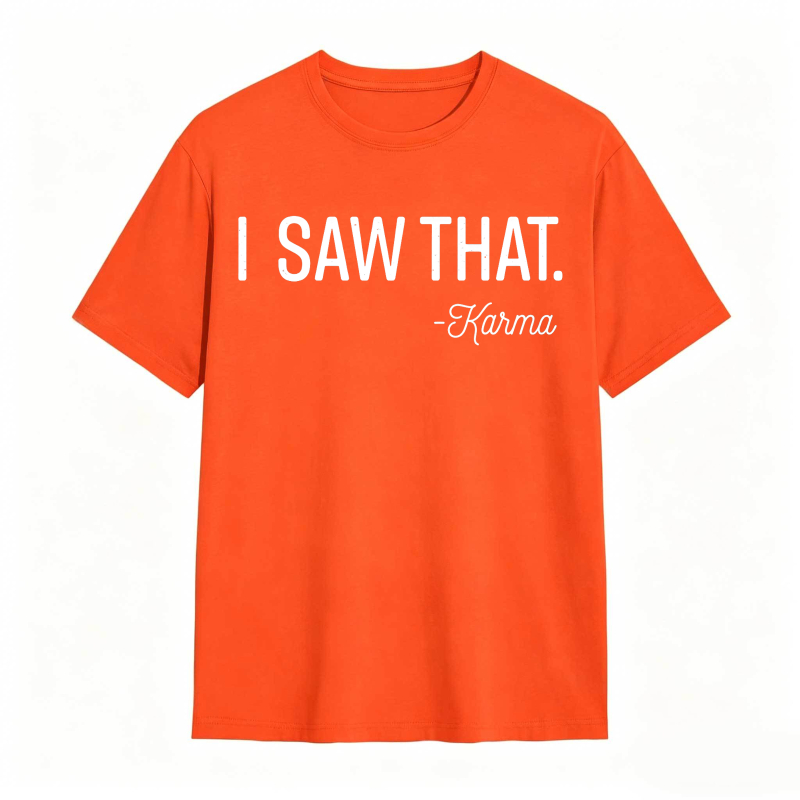 I Saw That Karma Unisex Classic T-shirt