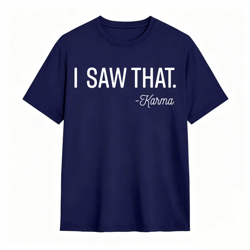 I Saw That Karma Unisex Classic T-shirt