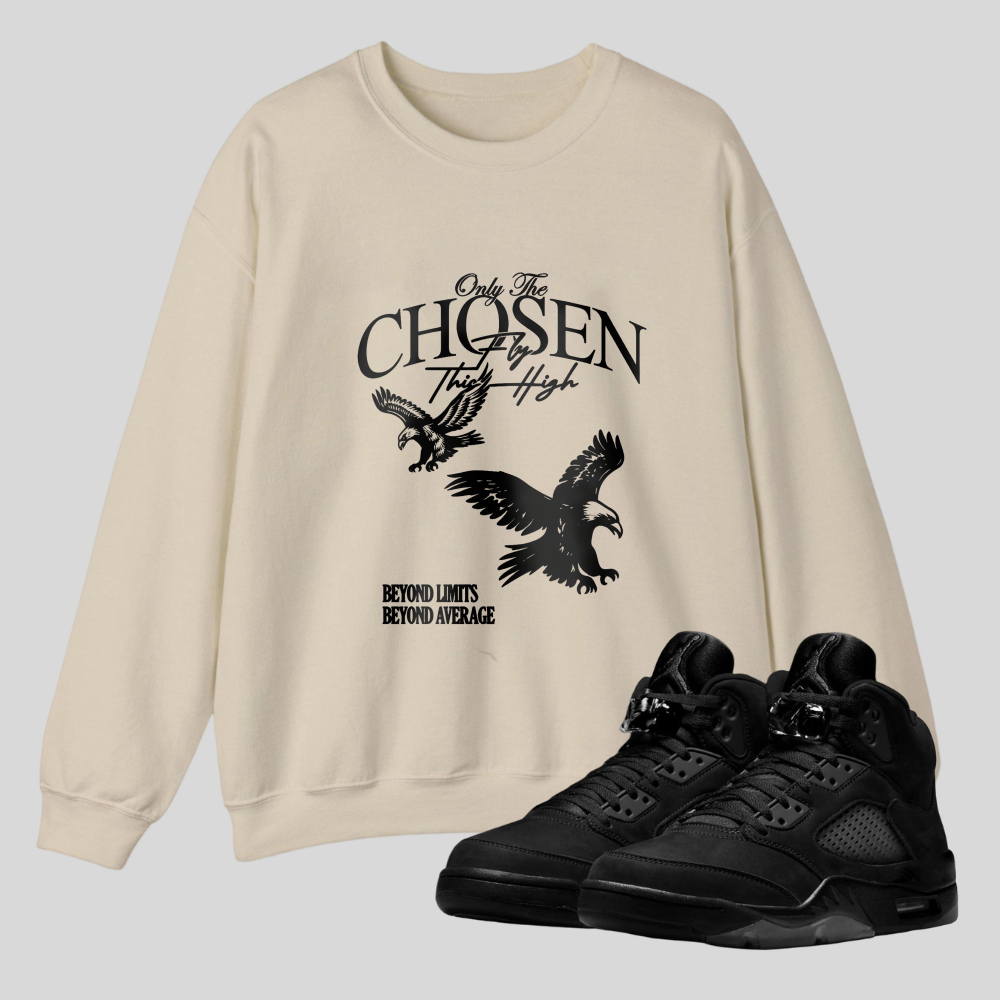 Only The Chosen Fly High Beyond Limits Beyond Average tshirt 100% cotton
