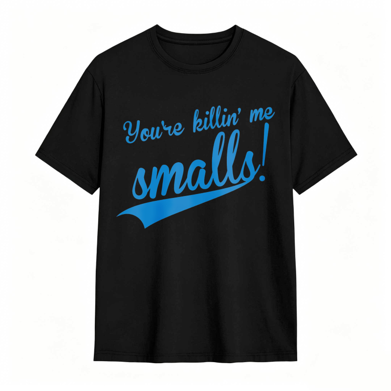 Youre Killin Me Smalls Unisex Classic T-shirt