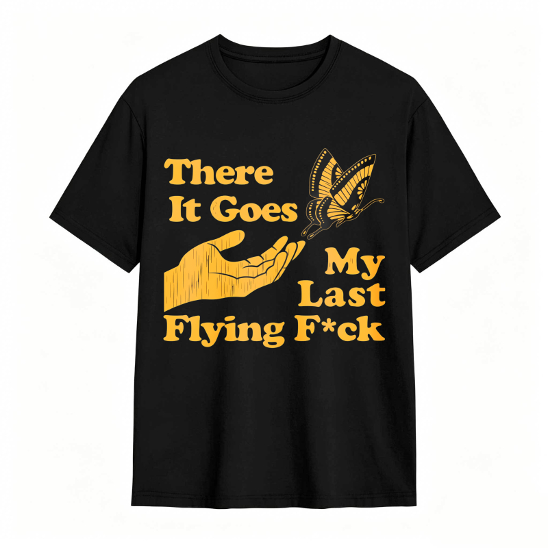 Butterfly Flying From Hand With Text There It Goes My Last Flying Fck Unisex Classic T-shirt