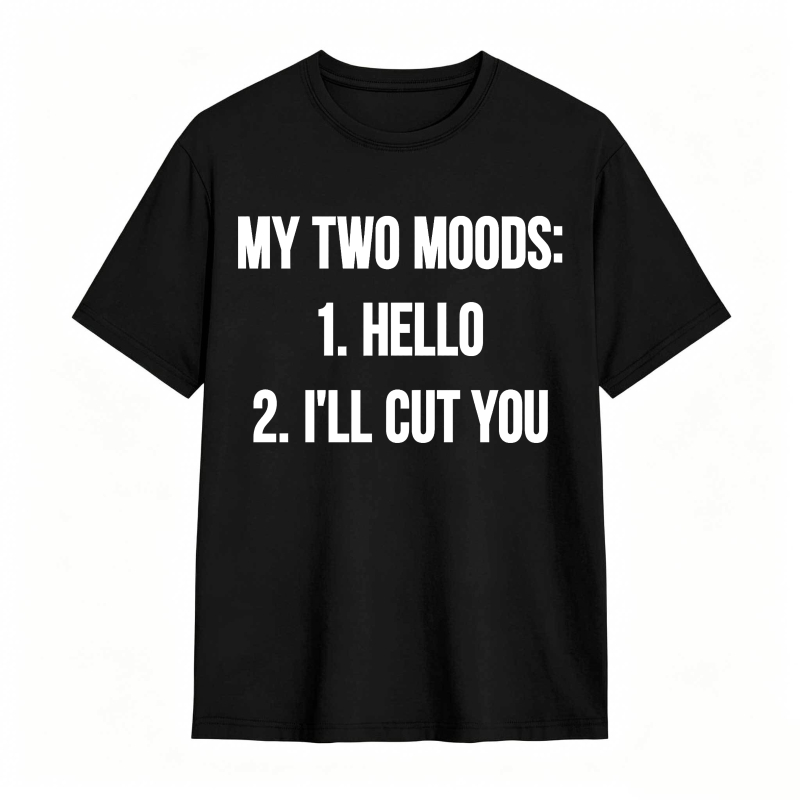 My Two Moods Hello I Ll Cut You Unisex Classic T-shirt