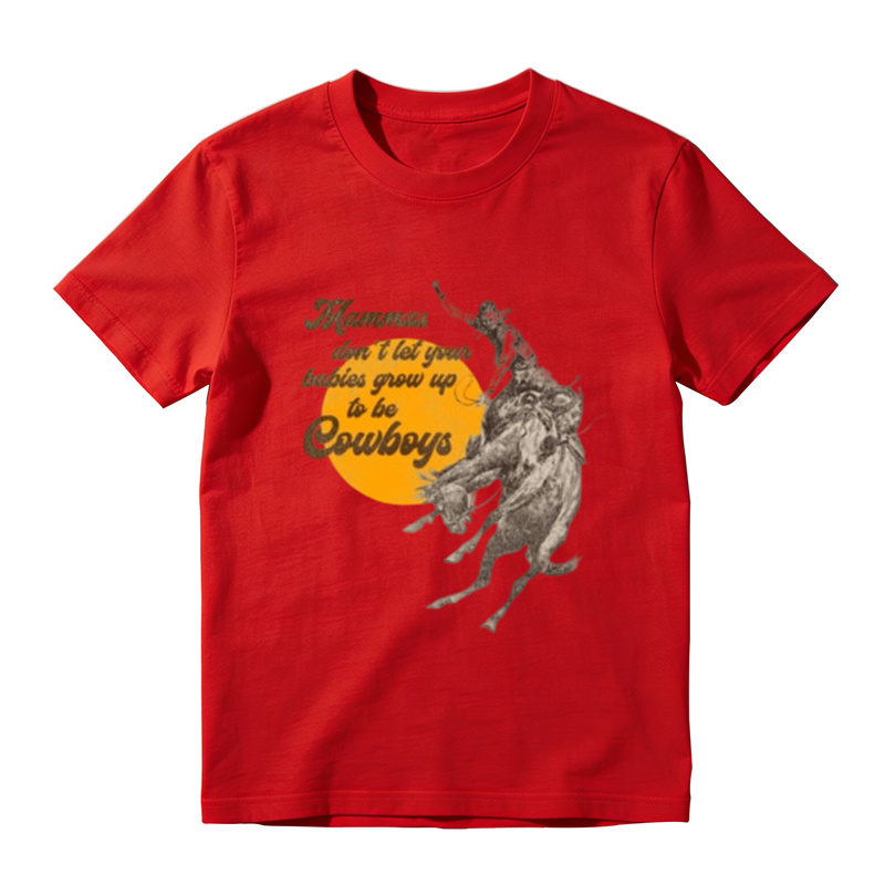 Mammas Don't Let Your Babies Grow Up To Be Cowboys T-Shirt