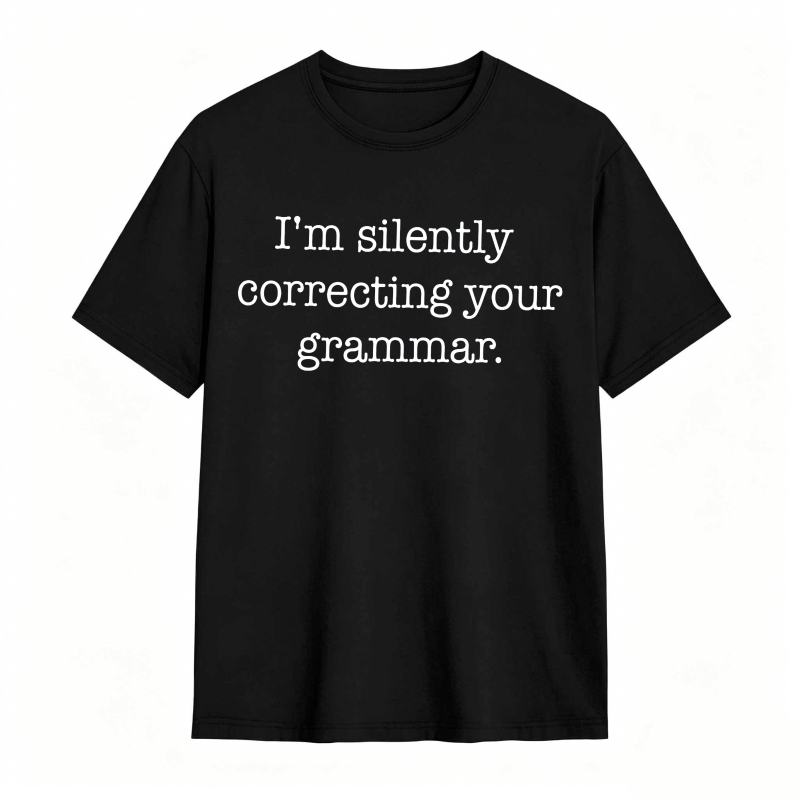 Im Silently Correcting Your Grammar Unisex Classic T-shirt
