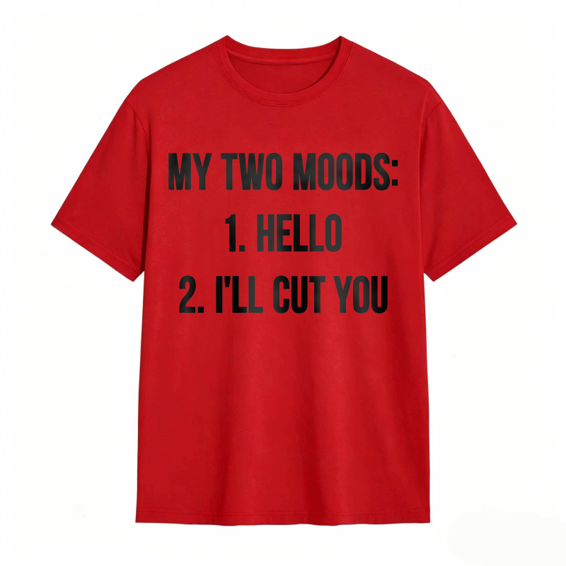 My Two Moods Hello I Ll Cut You Unisex Classic T-shirt