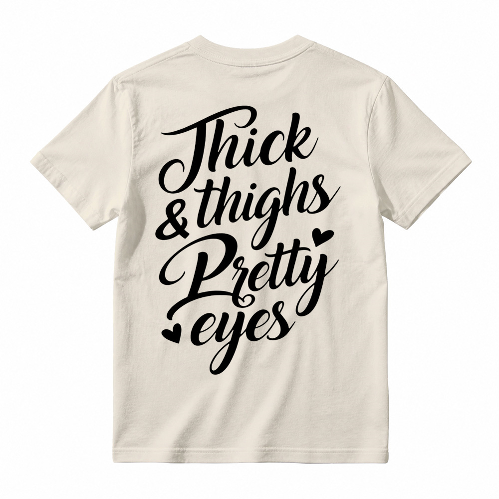 Thick Thighs Pretty Eyes Gym TShirt