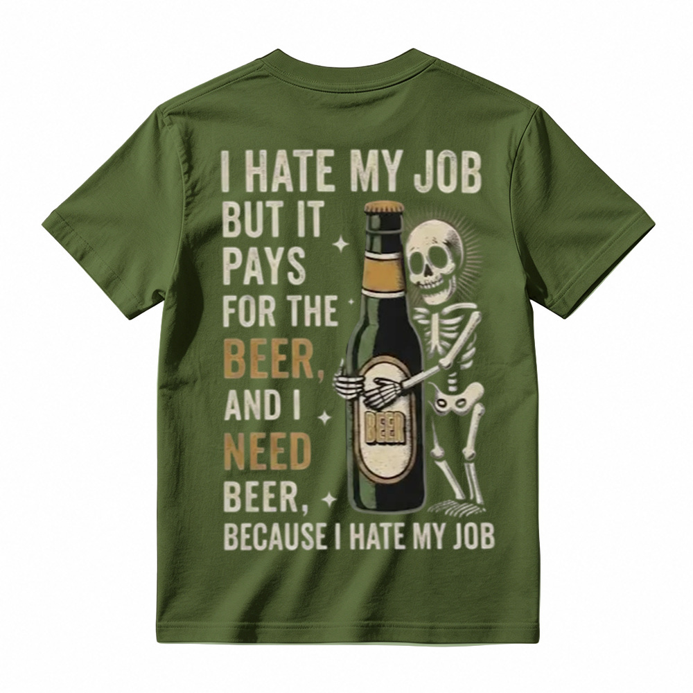 I Hate My Job But It Pays For The Beer Shirt, Funny Skeleton Beer Tee