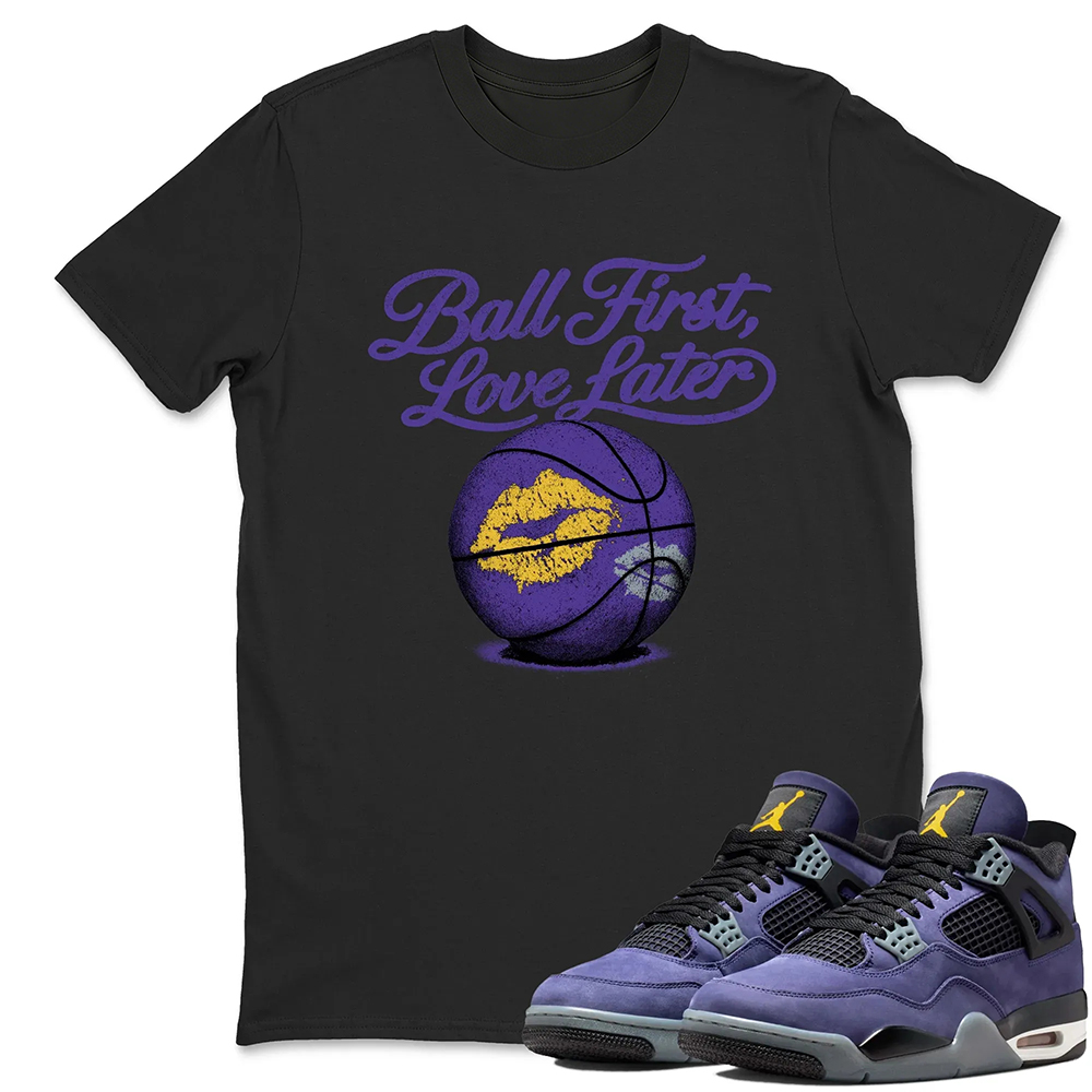Ball First Kiss Later TEEWAVO Sneaker Tees - Air Jordan 4 Lakeshow