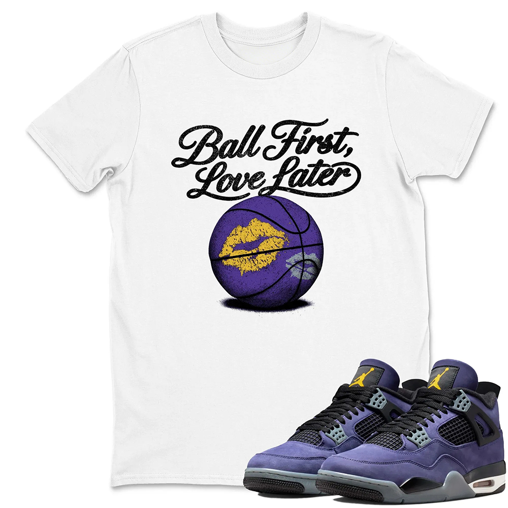 Ball First Kiss Later TEEWAVO Sneaker Tees - Air Jordan 4 Lakeshow