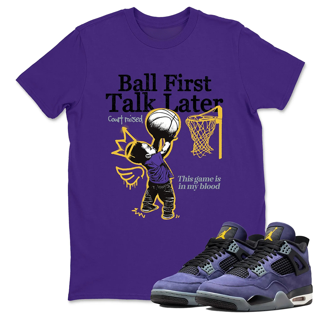 Ball First Kiss Later TEEWAVO Sneaker Tees - Air Jordan 4 Lakeshow