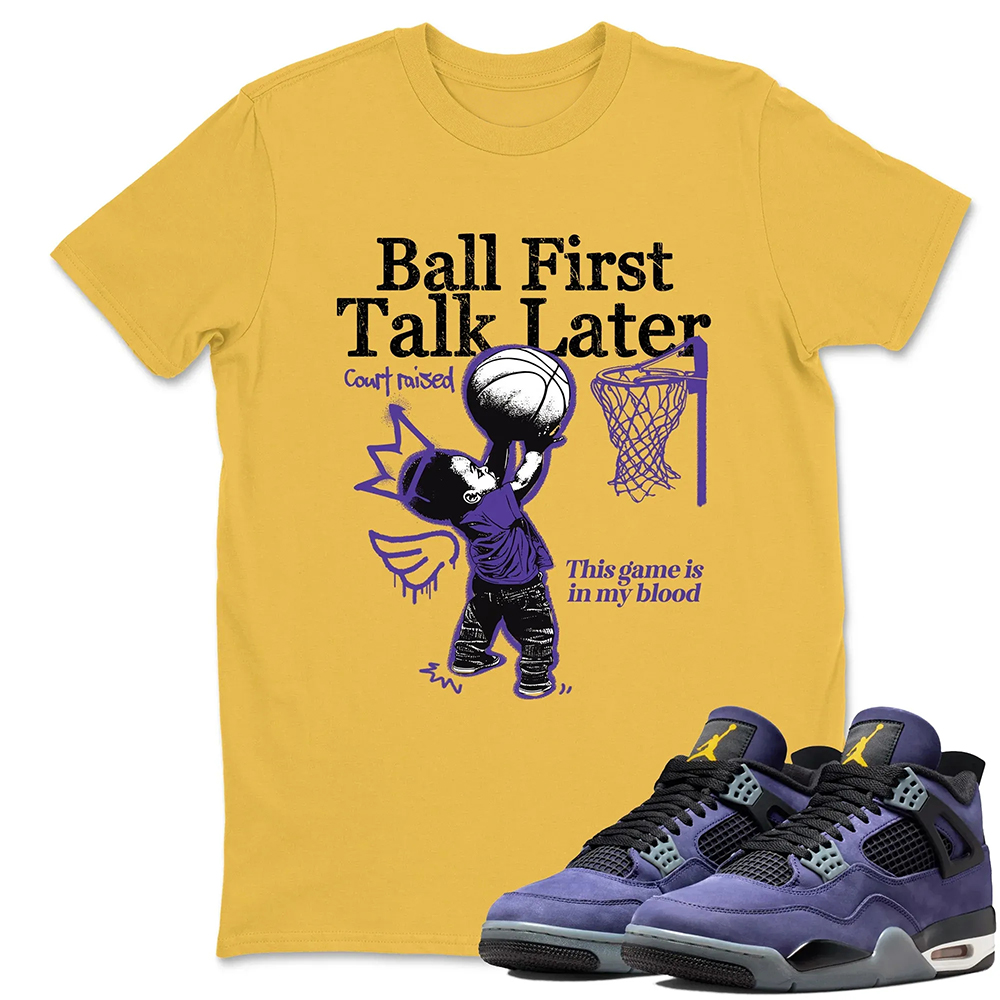 Ball First Kiss Later TEEWAVO Sneaker Tees - Air Jordan 4 Lakeshow