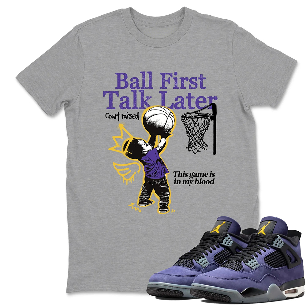Ball First Kiss Later TEEWAVO Sneaker Tees - Air Jordan 4 Lakeshow