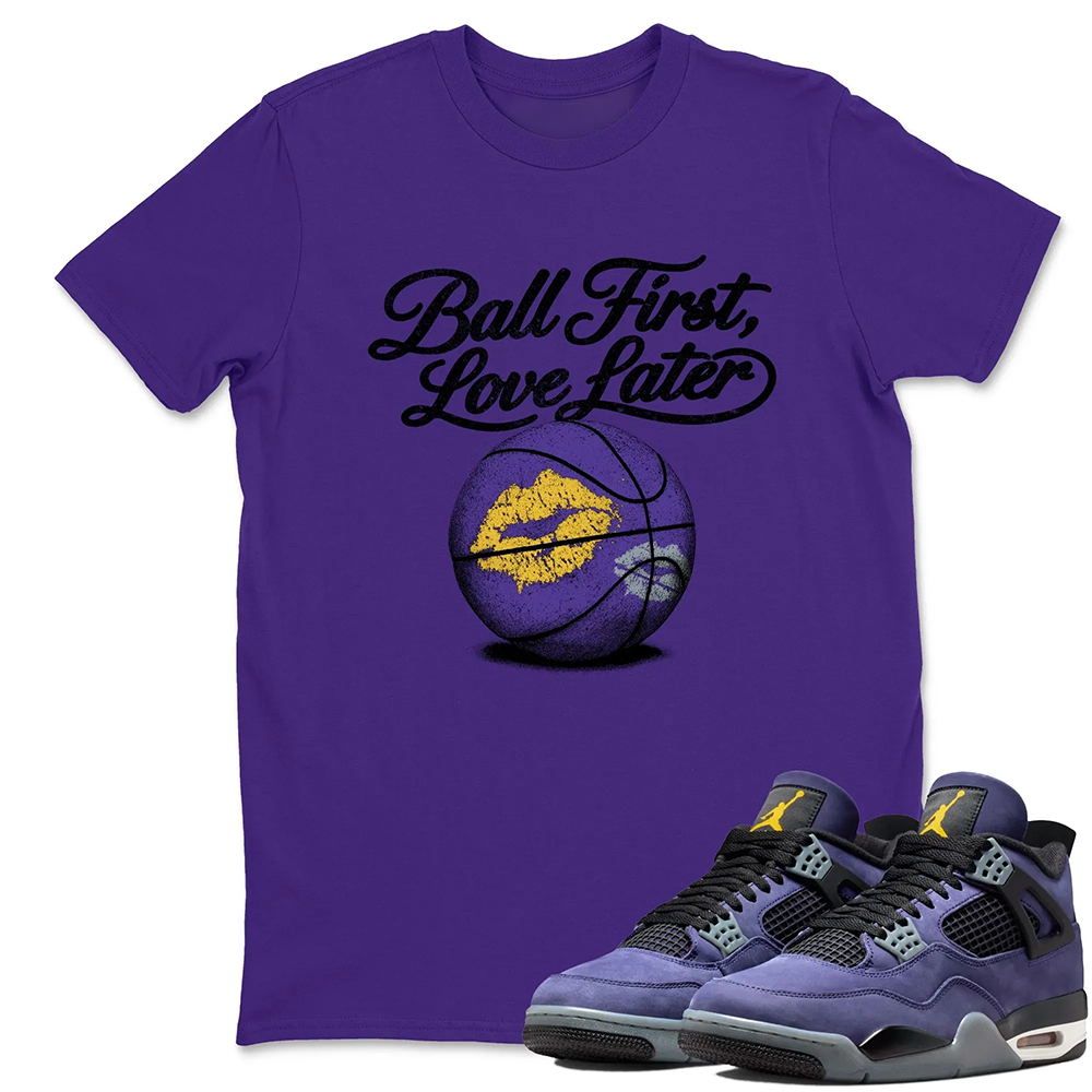 Ball First Kiss Later TEEWAVO Sneaker Tees - Air Jordan 4 Lakeshow