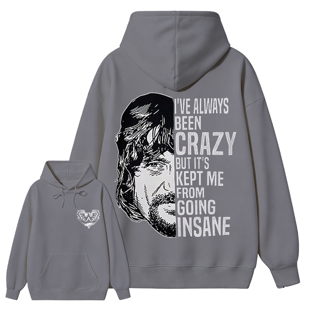 I've Always Been Crazy Funny Graphic Hoodie