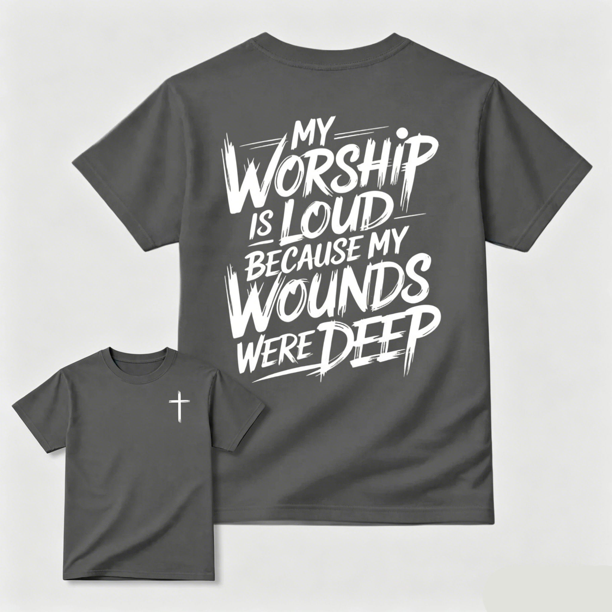 My Worship Is Loud Because My Wounds Were Deep Unisex 