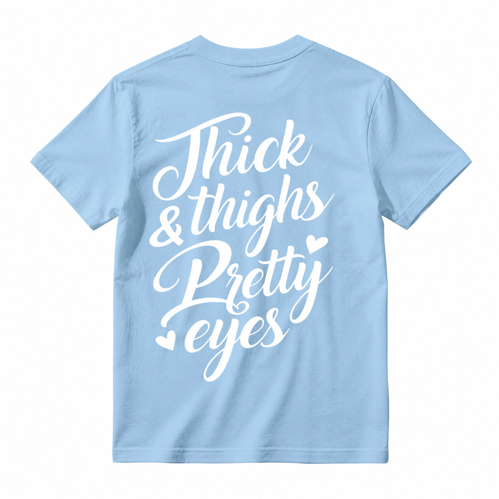 Thick Thighs Pretty Eyes Gym TShirt