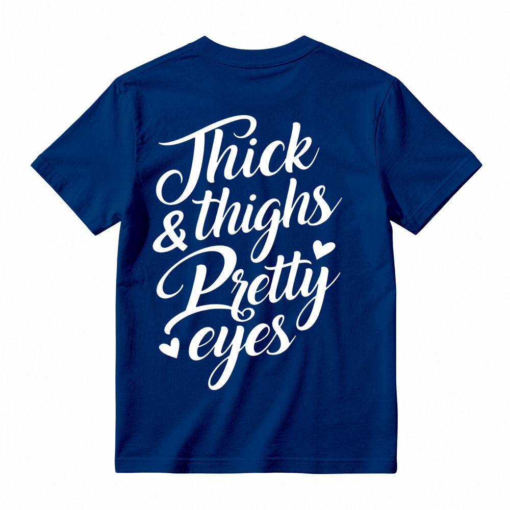Thick Thighs Pretty Eyes Gym TShirt