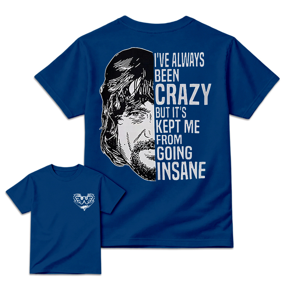 I've Always Been Crazy Funny Graphic T-Shirt