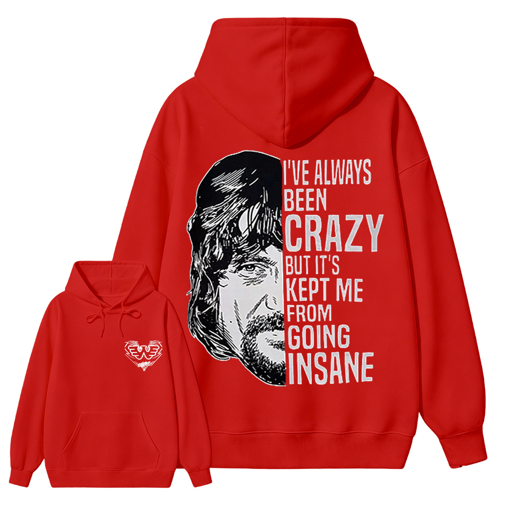 I've Always Been Crazy Funny Graphic Hoodie