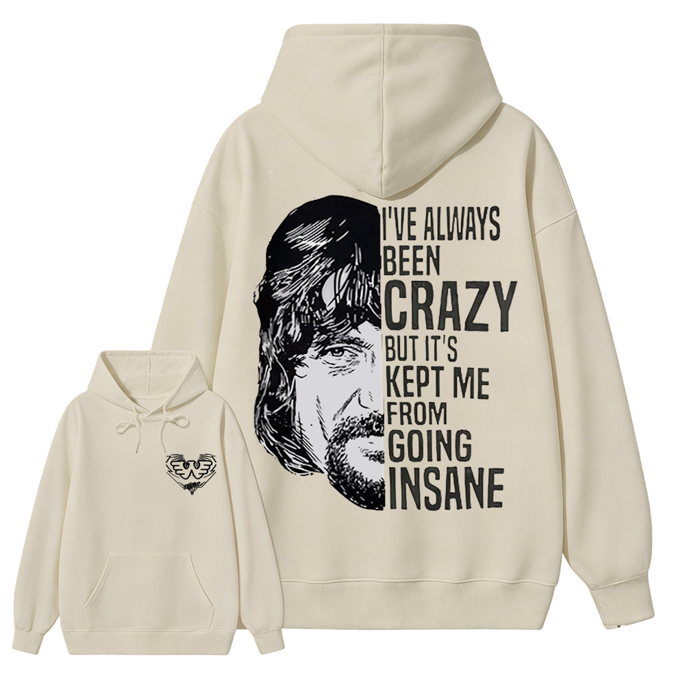 I've Always Been Crazy Funny Graphic Hoodie