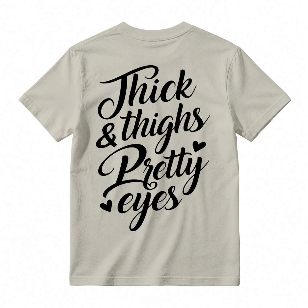 Thick Thighs Pretty Eyes Gym TShirt