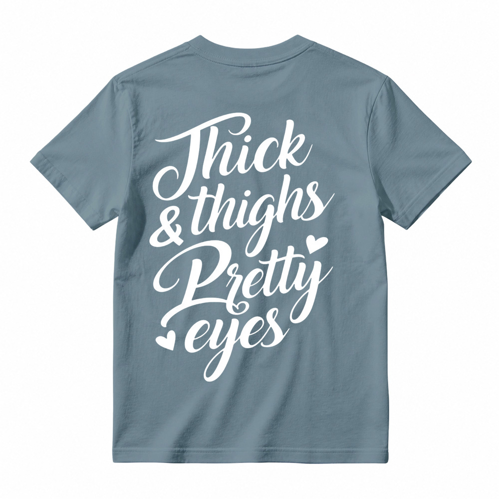 Thick Thighs Pretty Eyes Gym TShirt