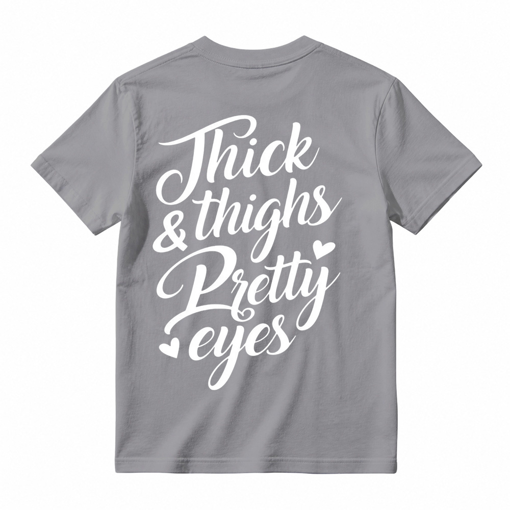 Thick Thighs Pretty Eyes Gym TShirt