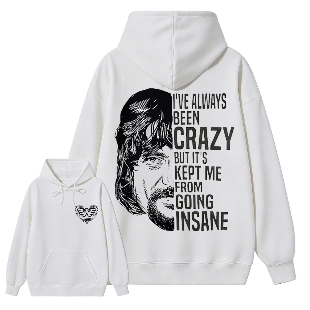 I've Always Been Crazy Funny Graphic Hoodie