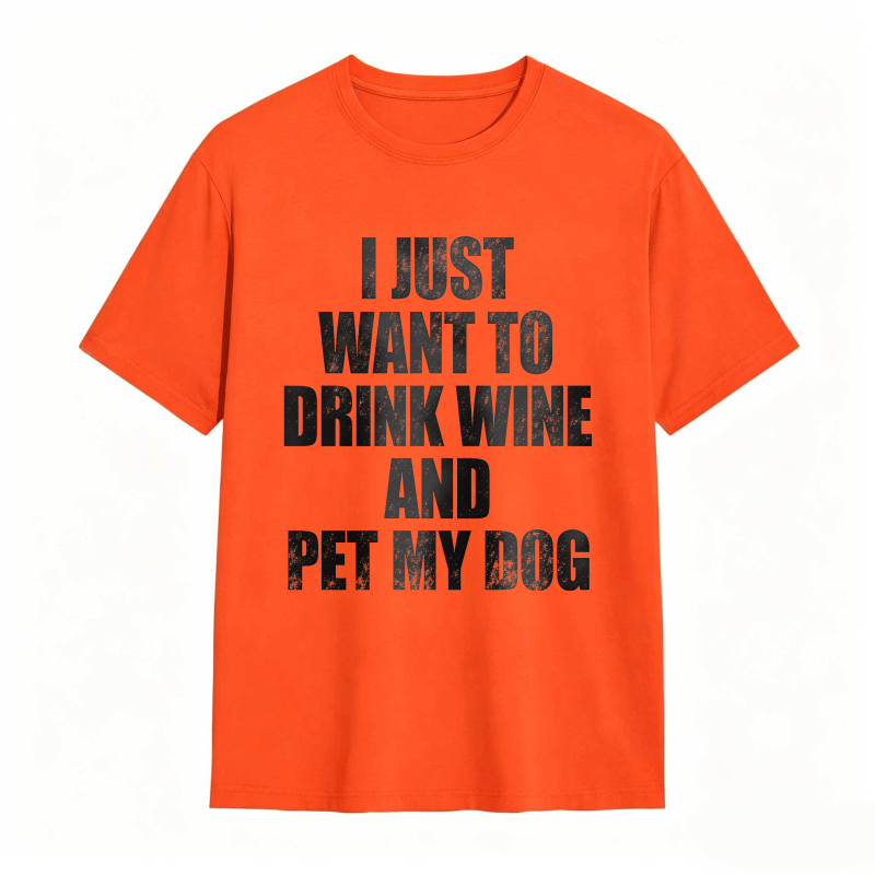 I Just Want To Drink Wine And Pet My Dog Unisex Classic T-shirt