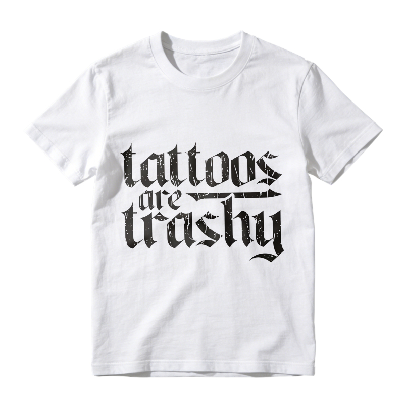 Tattoos Are Trashy Unisex Classic T-shirt
