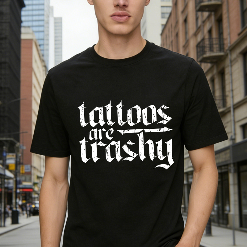 Tattoos Are Trashy Unisex Classic T-shirt