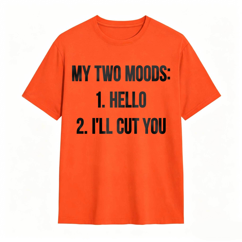 My Two Moods Hello I Ll Cut You Unisex Classic T-shirt