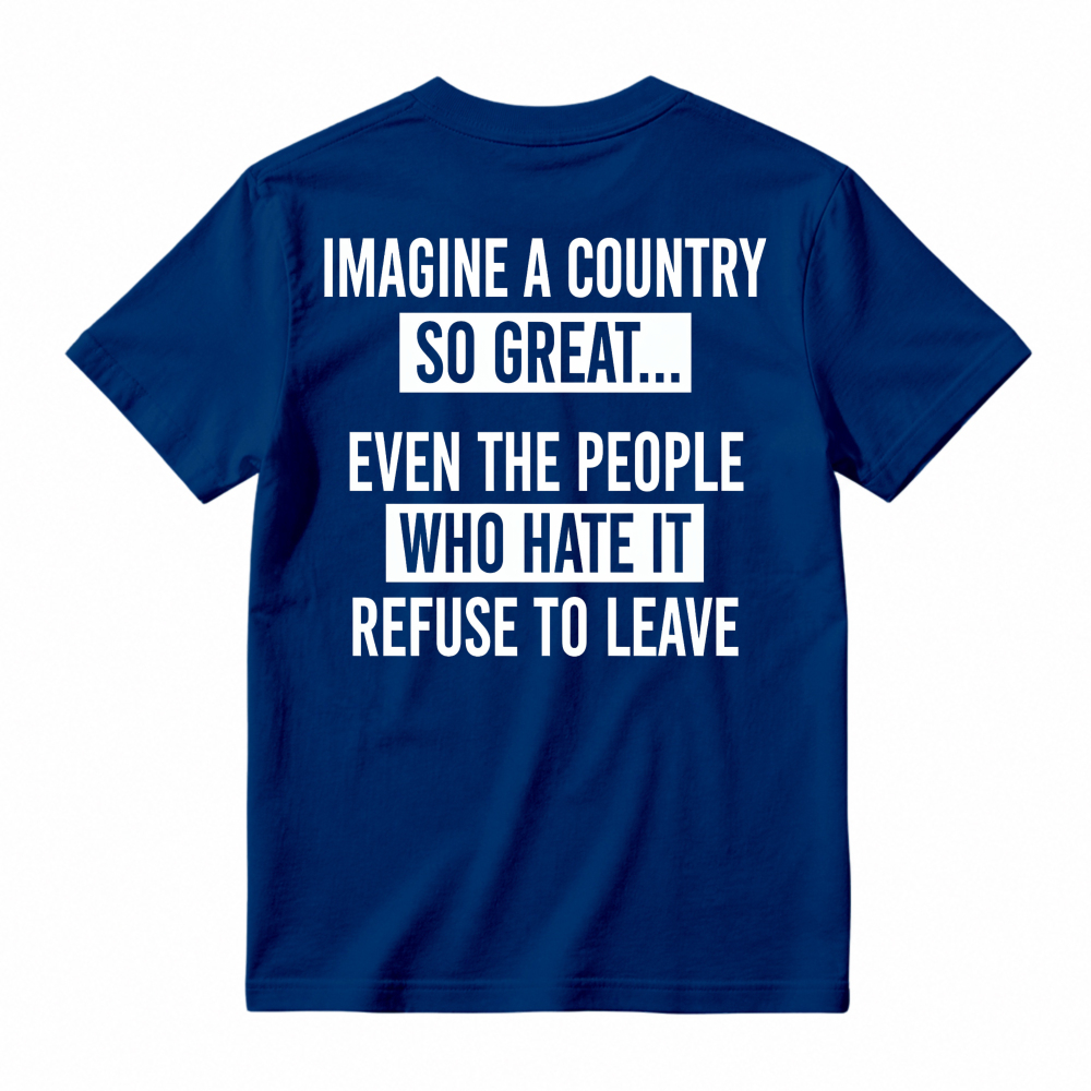 IMAGINEACOUNTRYSO GREAT T-SHIRT
