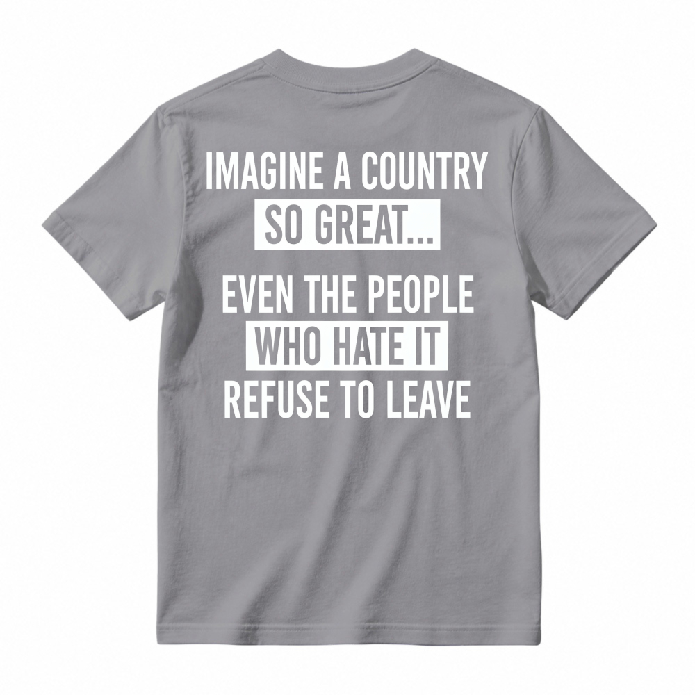 IMAGINEACOUNTRYSO GREAT T-SHIRT