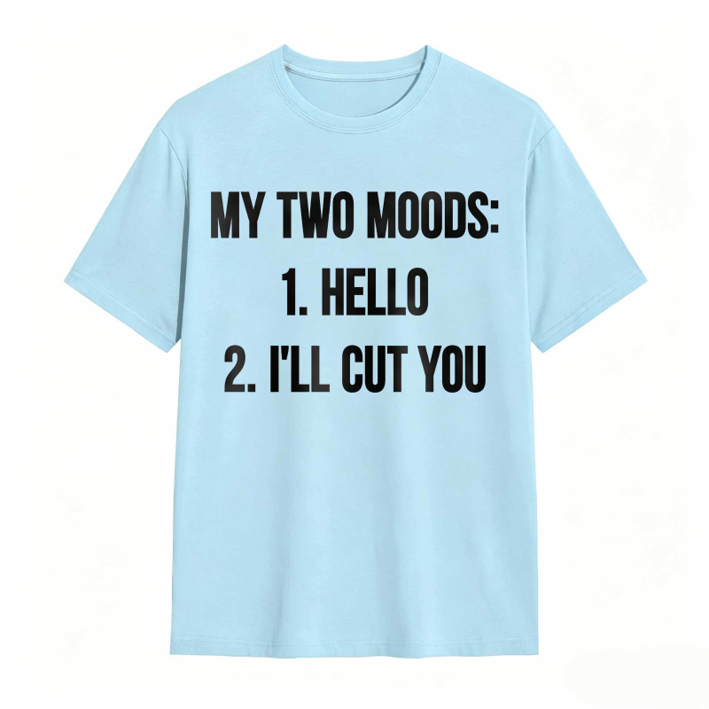 My Two Moods Hello I Ll Cut You Unisex Classic T-shirt