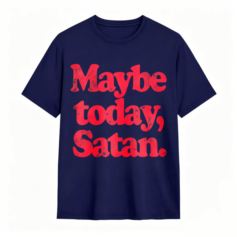 Maybe Today Satan Unisex Classic T-shirt