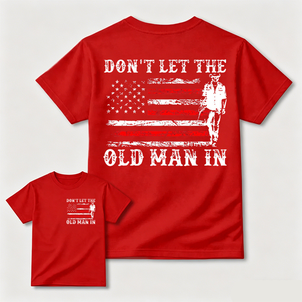 Don't Let the Old Man in T-shirt