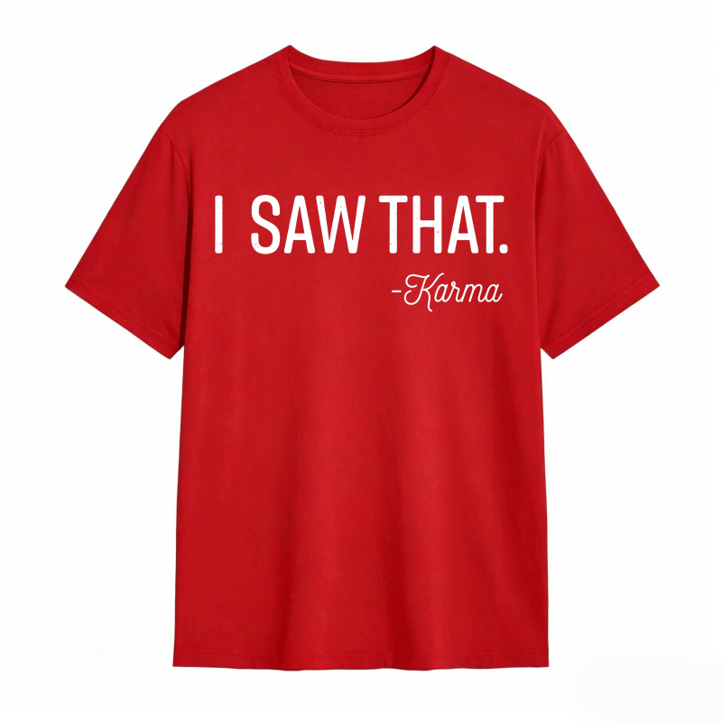 I Saw That Karma Unisex Classic T-shirt