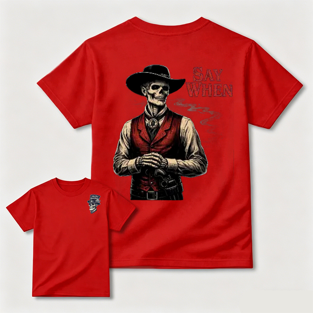 Double Sided Skeleton Cowboy Say When Graphic T-Shir