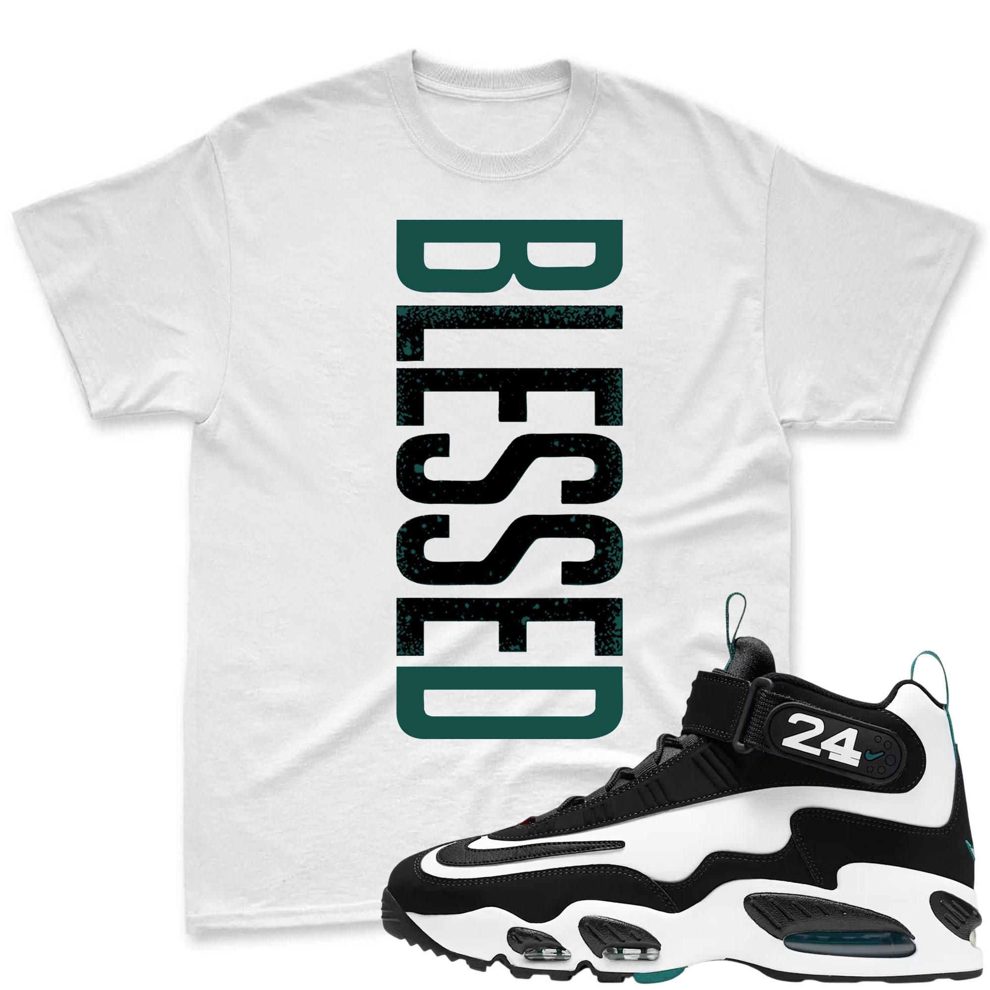 BLESSED!  Shirt To Match Griffey Max 1 White and Fresh Water