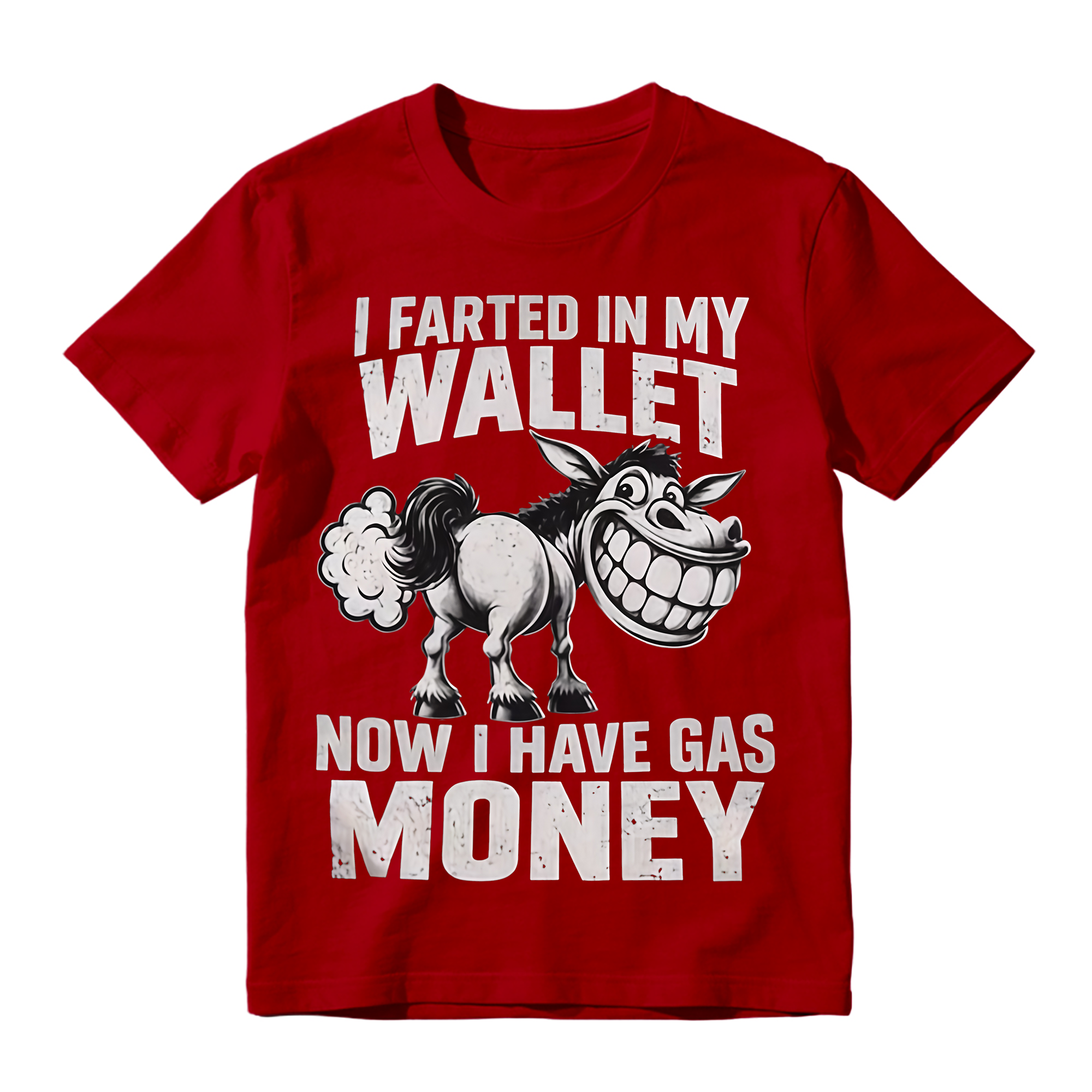 I Farted In My Wallet Now I Have Gas Money Funny T-Shirt