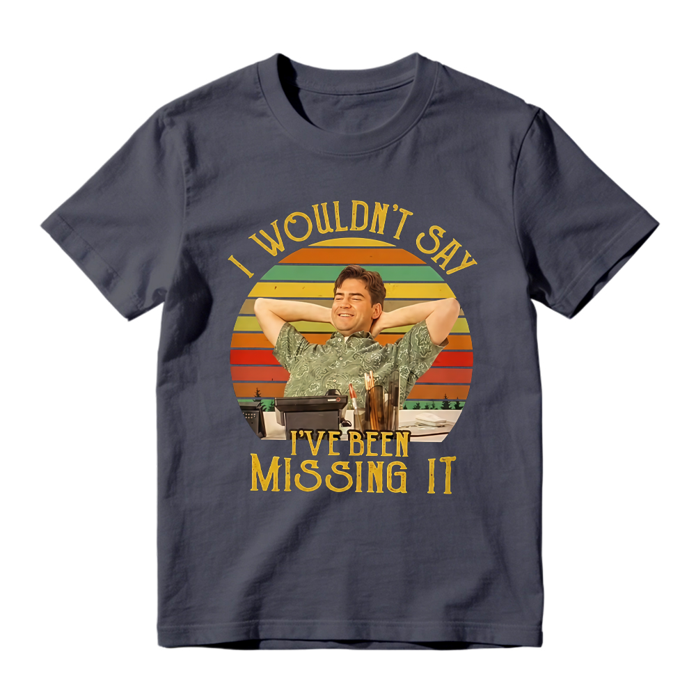 "I Wouldn't Say I've Been Missing It" T-Shirt - Retro Sunset Graphic Tee
