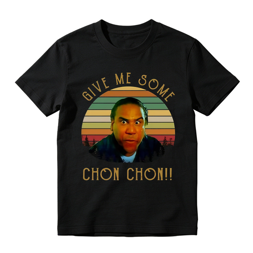 Give Me Some Chon Chon Funny Catchphrase Graphic Short Sleeve Cotton T Shirt