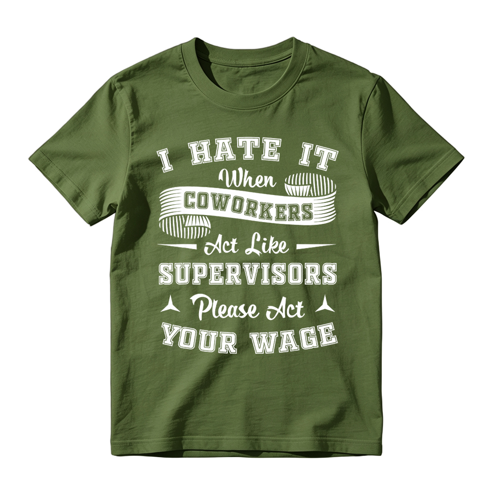 The "Act Your Wage" Office Humor Graphic Tee