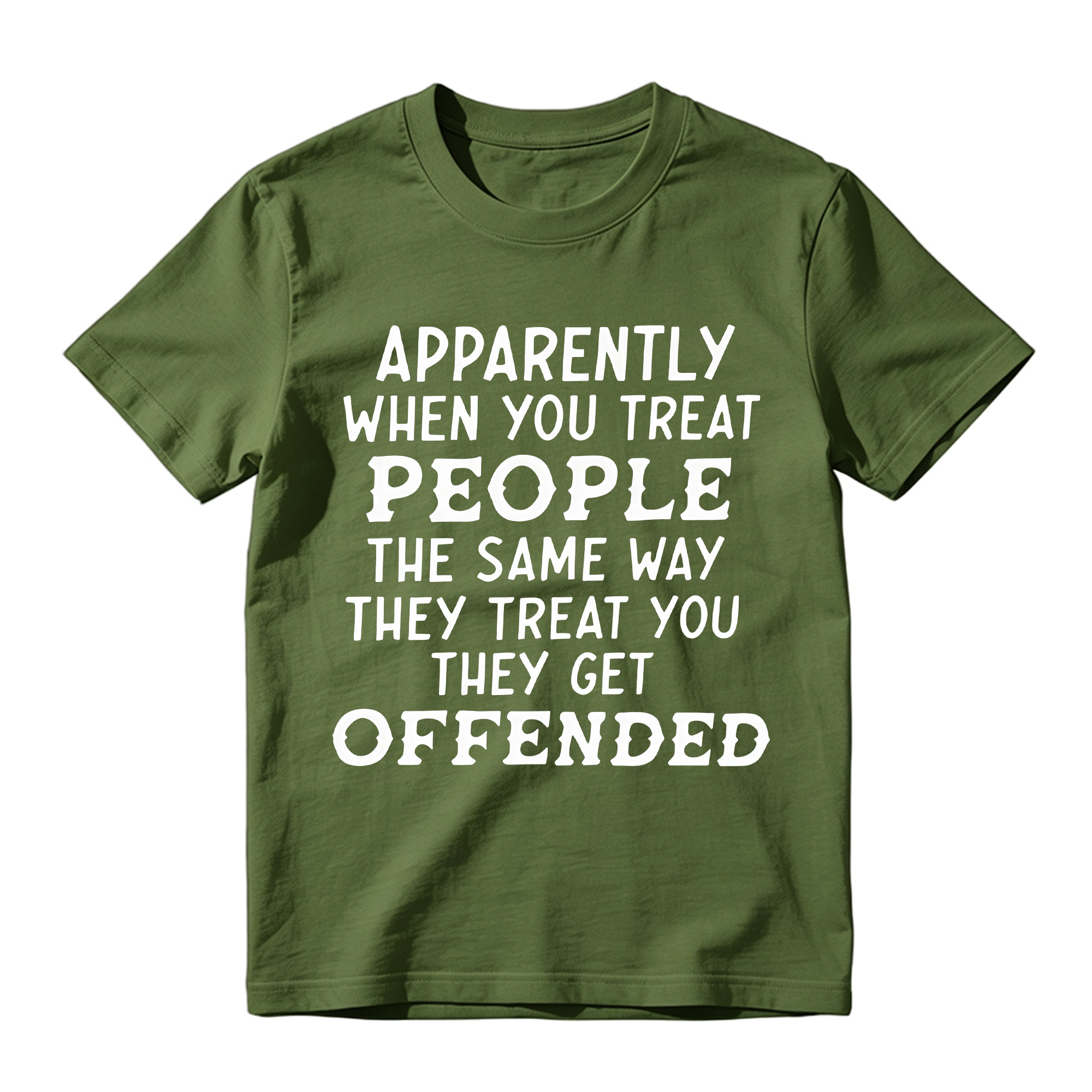 Apparently When You Treat People Funny T-Shirt - Sarcastic Quote Graphic Tee