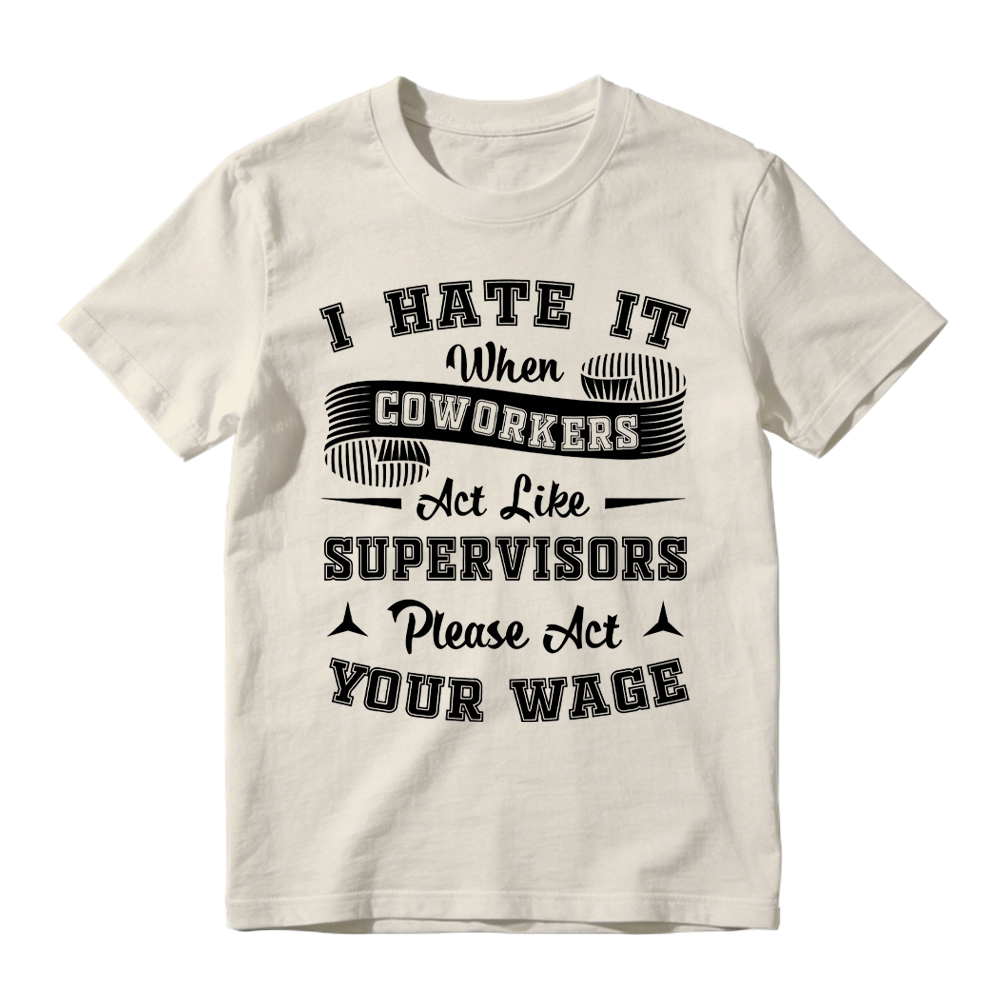 The "Act Your Wage" Office Humor Graphic Tee